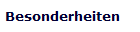 Besonderheiten