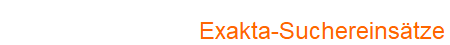 Exakta-Suchereins�tze